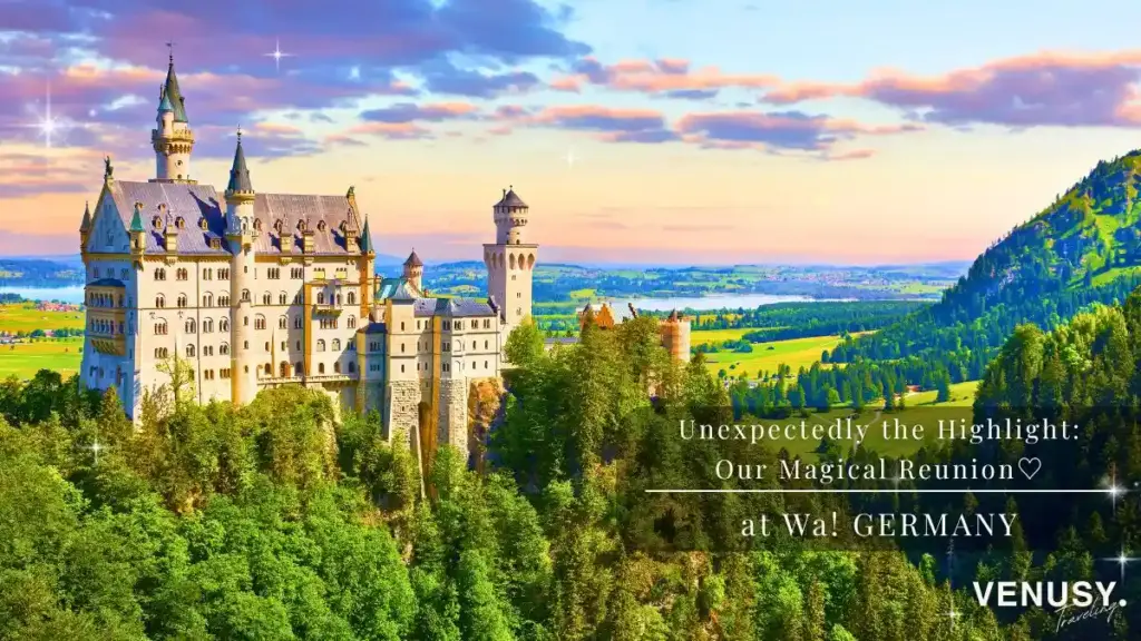 ドイツ・ノイシュヴァンシュタイン城と“Unexpectedly the Highlight! Our Magical Reunion at Wa! GERMANY”の文字入り画像