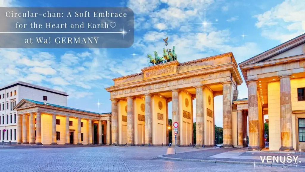 ブランデンブルク門と“Circular-chan: A Soft Embrace for the Heart and Earth♡ at Wa! GERMANY”の文字入り画像
